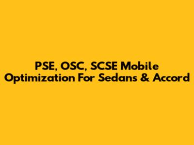 PSE, OSC, SCSE Mobile Optimization For Sedans & Accord