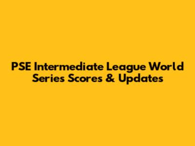 PSE Intermediate League World Series Scores & Updates