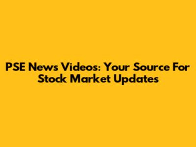 PSE News Videos: Your Source For Stock Market Updates