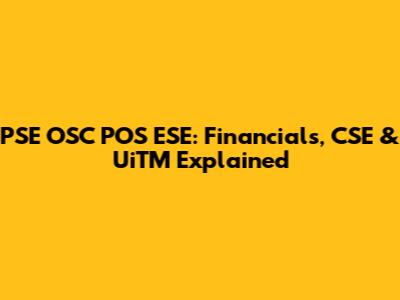 PSE OSC POS ESE: Financials, CSE & UiTM Explained