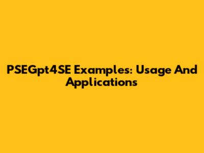 PSEGpt4SE Examples: Usage And Applications