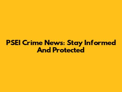 PSEI Crime News: Stay Informed And Protected