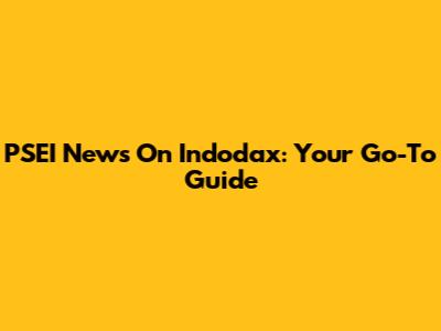 PSEI News On Indodax: Your Go-To Guide
