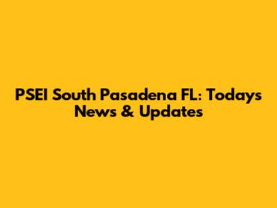 PSEI South Pasadena FL: Today's News & Updates