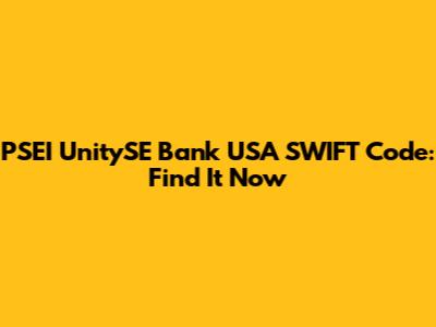 PSEI UnitySE Bank USA SWIFT Code: Find It Now