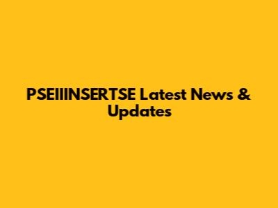 PSEIIINSERTSE Latest News & Updates