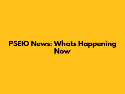 PSEIO News: What's Happening Now