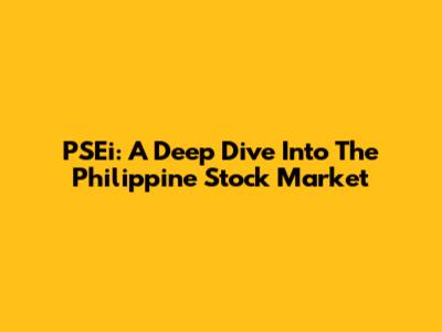 PSEi: A Deep Dive Into The Philippine Stock Market