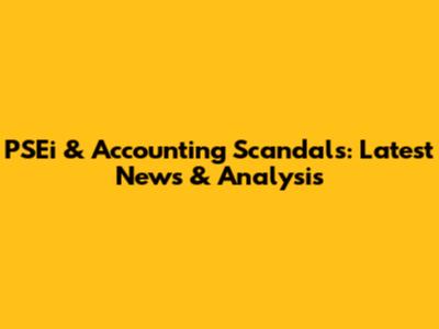 PSEi & Accounting Scandals: Latest News & Analysis