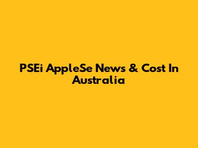 PSEi AppleSe News & Cost In Australia