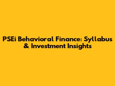 PSEi Behavioral Finance: Syllabus & Investment Insights