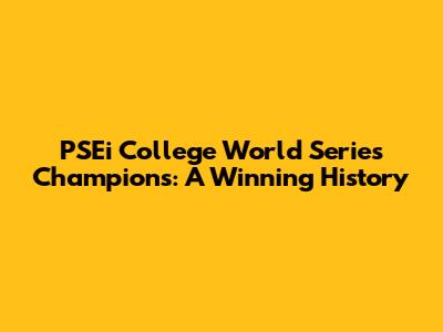 PSEi College World Series Champions: A Winning History