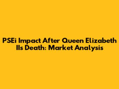 PSEi Impact After Queen Elizabeth II's Death: Market Analysis