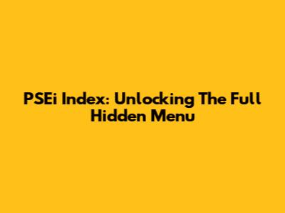 PSEi Index: Unlocking The Full Hidden Menu