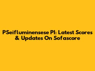 PSeifluminensese PI: Latest Scores & Updates On Sofascore