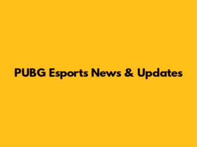 PUBG Esports News & Updates
