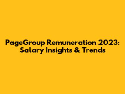 PageGroup Remuneration 2023: Salary Insights & Trends