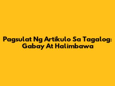 Pagsulat Ng Artikulo Sa Tagalog: Gabay At Halimbawa