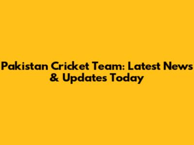 Pakistan Cricket Team: Latest News & Updates Today