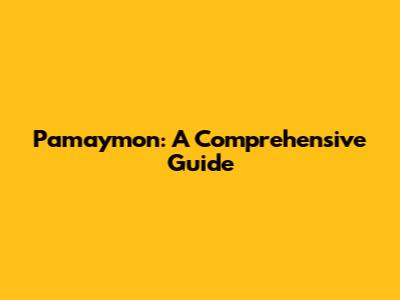 Pamaymon: A Comprehensive Guide