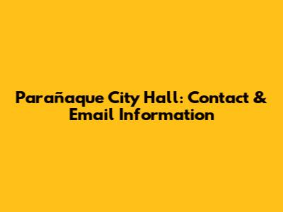 Parañaque City Hall: Contact & Email Information