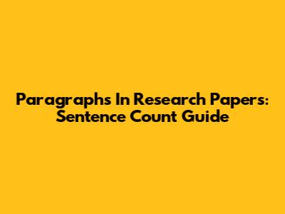 Paragraphs In Research Papers: Sentence Count Guide