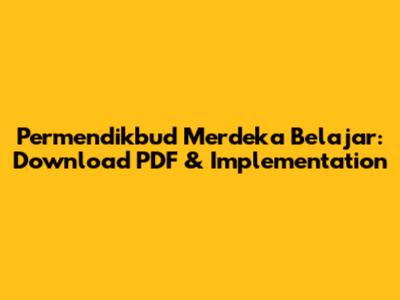 Permendikbud Merdeka Belajar: Download PDF & Implementation