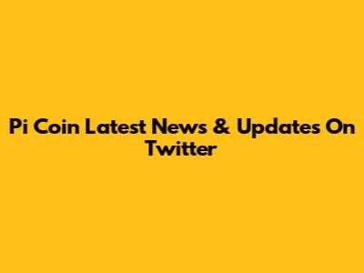 Pi Coin Latest News & Updates On Twitter