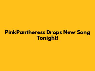 PinkPantheress Drops New Song Tonight!