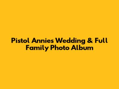 Pistol Annies' Wedding & Full Family Photo Album