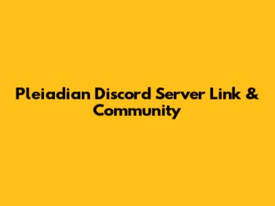 Pleiadian Discord Server Link & Community