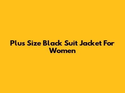 Plus Size Black Suit Jacket For Women