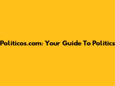 Politicos.com: Your Guide To Politics