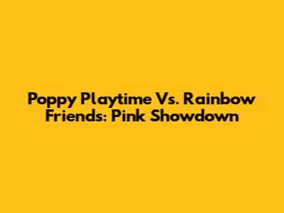 Poppy Playtime Vs. Rainbow Friends: Pink Showdown