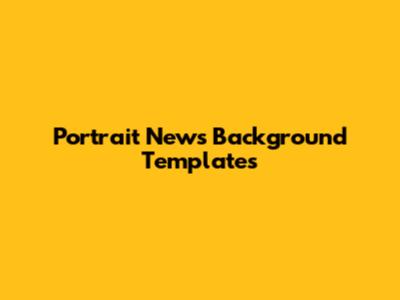 Portrait News Background Templates