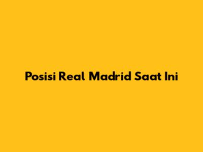 Posisi Real Madrid Saat Ini