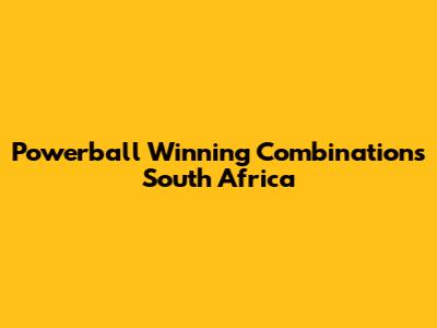 Powerball Winning Combinations South Africa
