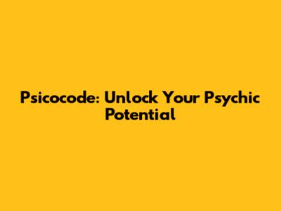 Psicocode: Unlock Your Psychic Potential