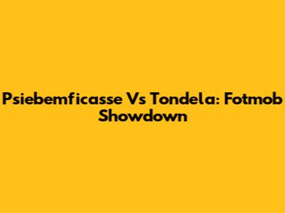 Psiebemficasse Vs Tondela: Fotmob Showdown