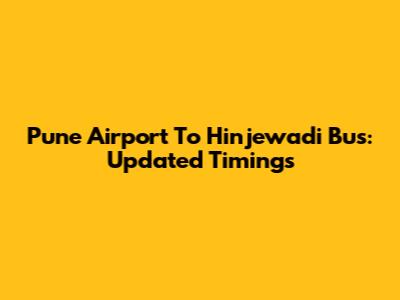Pune Airport To Hinjewadi Bus: Updated Timings
