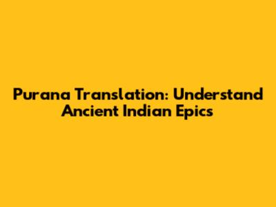 Purana Translation: Understand Ancient Indian Epics