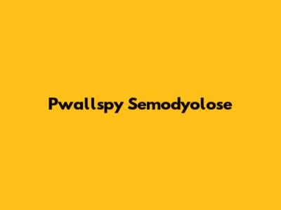 Pwallspy Semodyolose