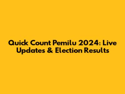 Quick Count Pemilu 2024: Live Updates & Election Results
