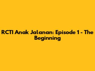 RCTI Anak Jalanan: Episode 1 - The Beginning
