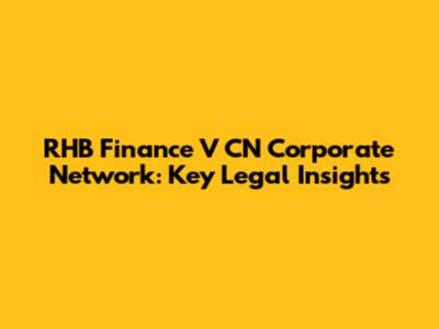 RHB Finance V CN Corporate Network: Key Legal Insights