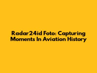 Radar24id Foto: Capturing Moments In Aviation History