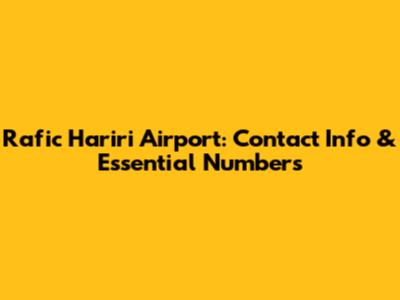 Rafic Hariri Airport: Contact Info & Essential Numbers