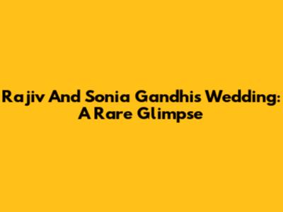 Rajiv And Sonia Gandhi's Wedding: A Rare Glimpse
