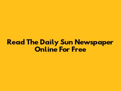 Read The Daily Sun Newspaper Online For Free