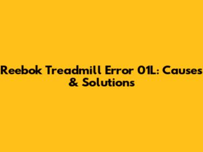 Reebok Treadmill Error 01L: Causes & Solutions